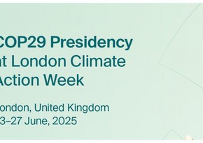 COP29 Sədrliyi London İqlim Fəaliyyəti Həftəsində iştirak edir
