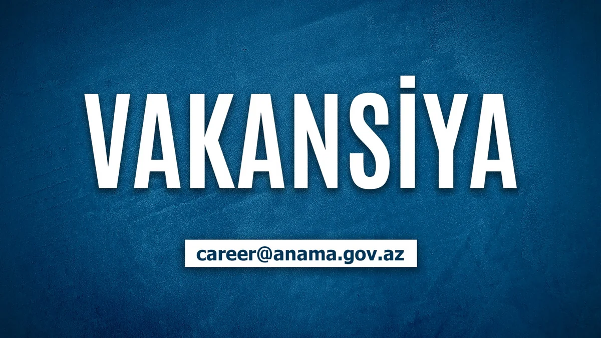 ANAMA işğaldan azad olunmuş ərazilərdə vakansiya elan edib