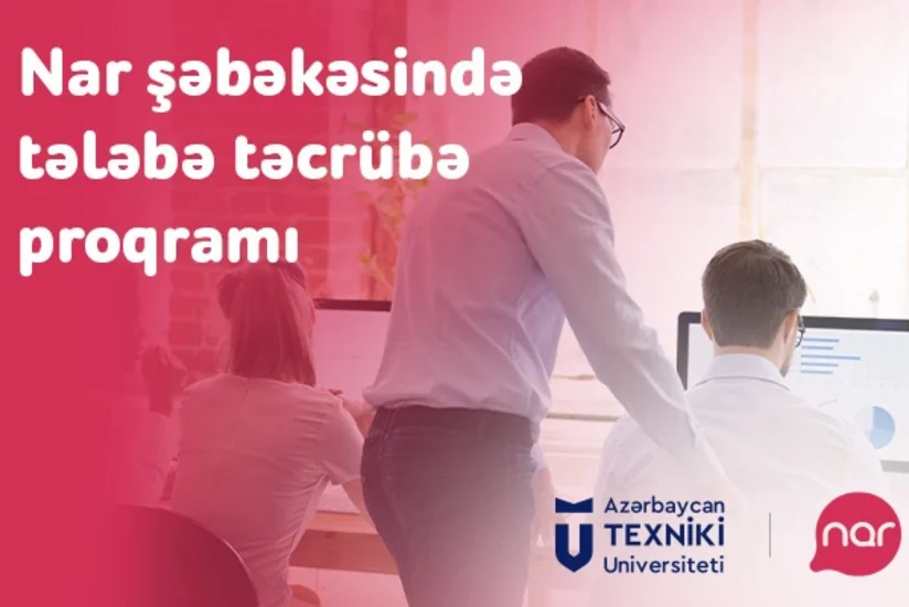 Gənc telekom mütəxəssisləri “Nar” şəbəkəsində təcrübə keçir