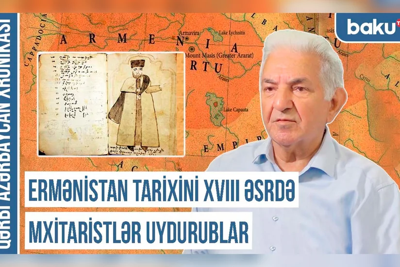 Qərbi Azərbaycan Xronikası: “Ermənistan tarixini XVIII əsrdə mxitaristlər uydurublar”
