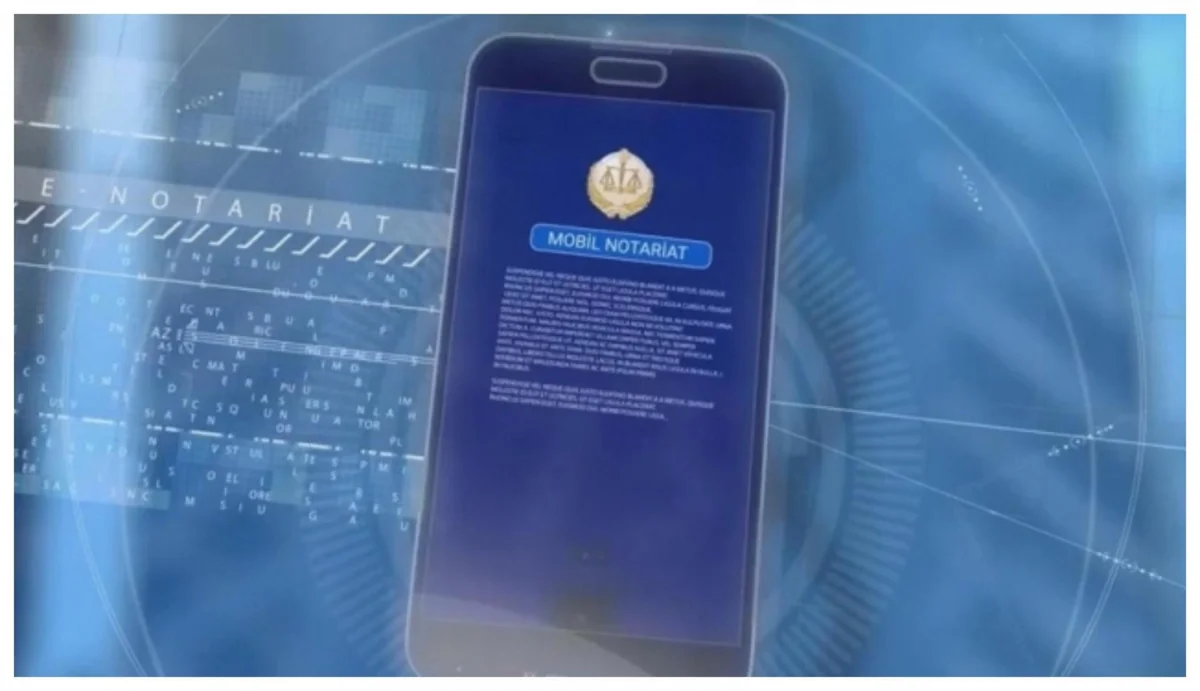 Azərbaycanda Mobil notariatdan istifadə edənlərin sayı açıqlanıb