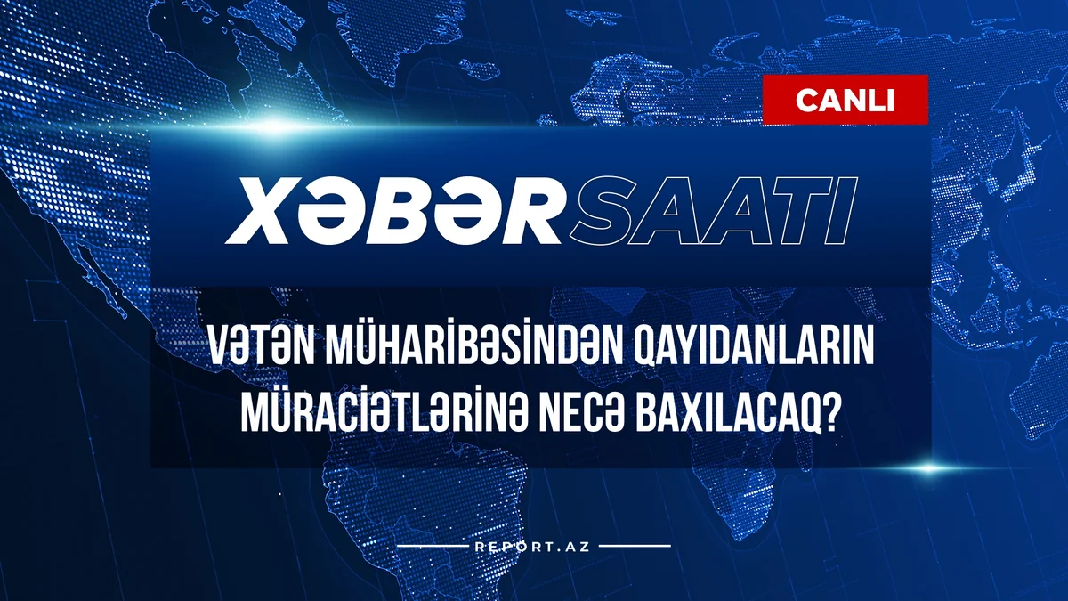 Vətən müharibəsindən qayıdanların müraciətlərinə necə baxılacaq?