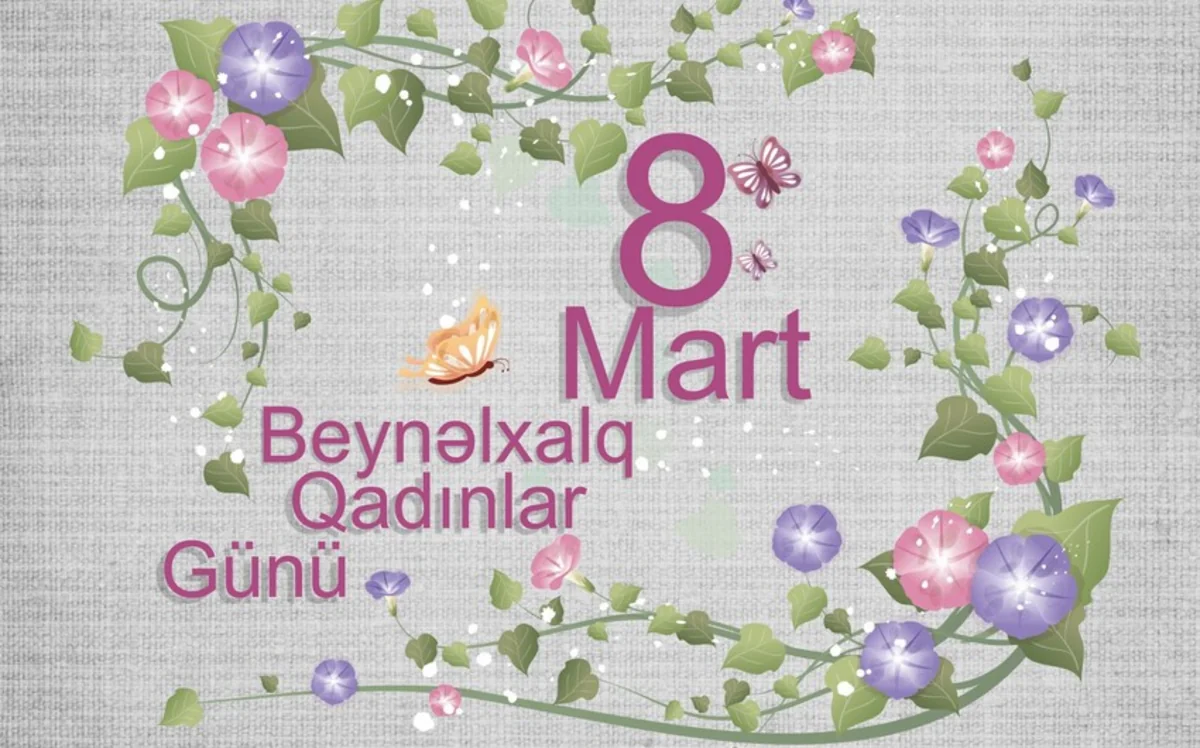 Bu gün 8 Mart - Beynəlxalq Qadınlar Günüdür