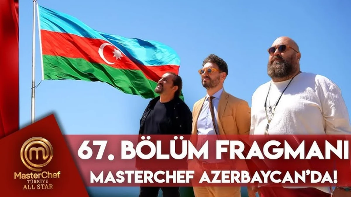 Next issue of MasterChefTürkiye dedicated to Azerbaijan