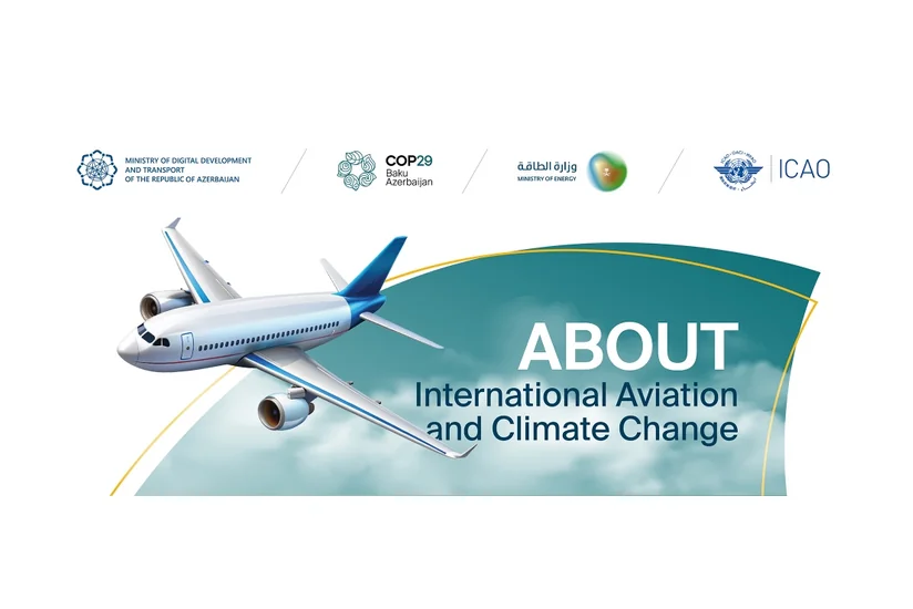 COP29-da beynəlxalq aviasiyanın dekarbonizasiyasının son nailiyyətləri müzakirə olunacaq