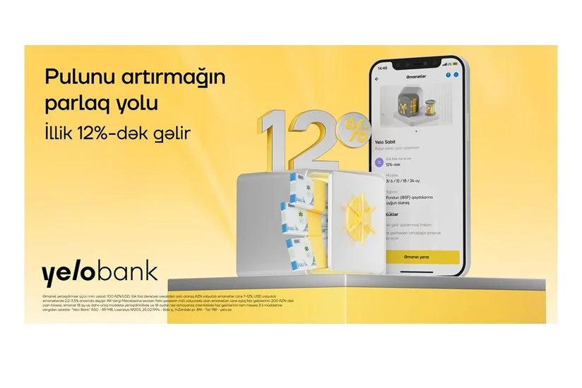 Əmanətini Yelo Banka etibar et, illik 12 %-ə qədər gəlir qazan!