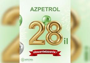 “Azpetrol” şirkəti 28 yaşını qeyd edir!
