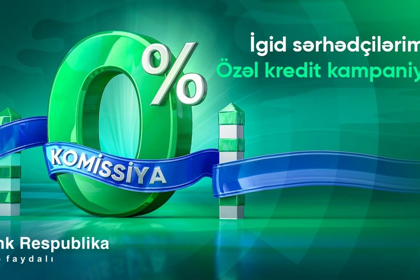 “Bank Respublika” Sərhədçilər Gününə özəl kampaniyaya start verir!