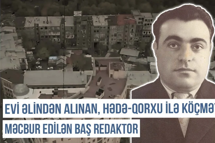 Xronika: Evi əlindən alınan  hədə-qorxu ilə köçməyə məcbur edilən baş redaktor