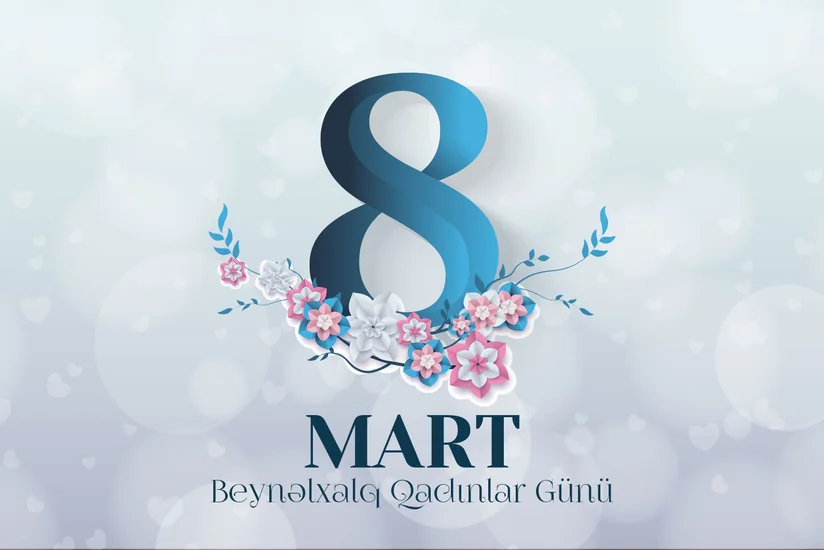 Bu gün 8 Mart - Beynəlxalq Qadınlar Günüdür