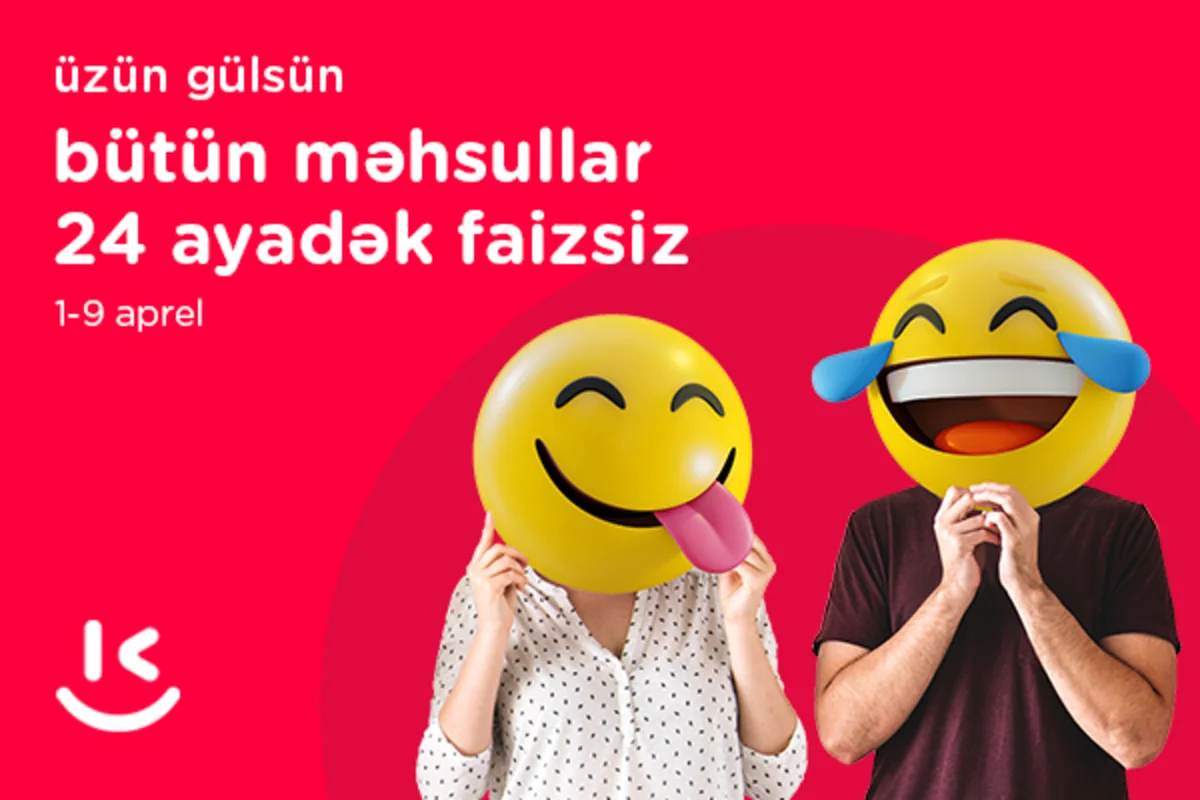 “Kontakt”da “Üzün gülsün” kampaniyası: 24 AYADƏK İLKİN ÖDƏNİŞSİZ, FAİZSİZ, KOMİSSİYASIZ ŞƏRTLƏR