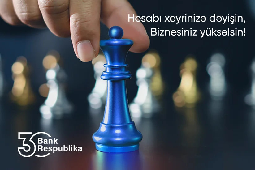 “Bank Respublika” sahibkarlar üçün “Hesabı xeyrinizə dəyişin!” kampaniyasına start verib