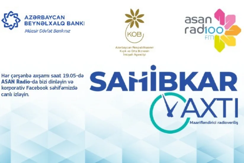 Azərbaycan Beynəlxalq Bankı, KOBİA və ASAN radionun “Sahibkar vaxtı” başlanır