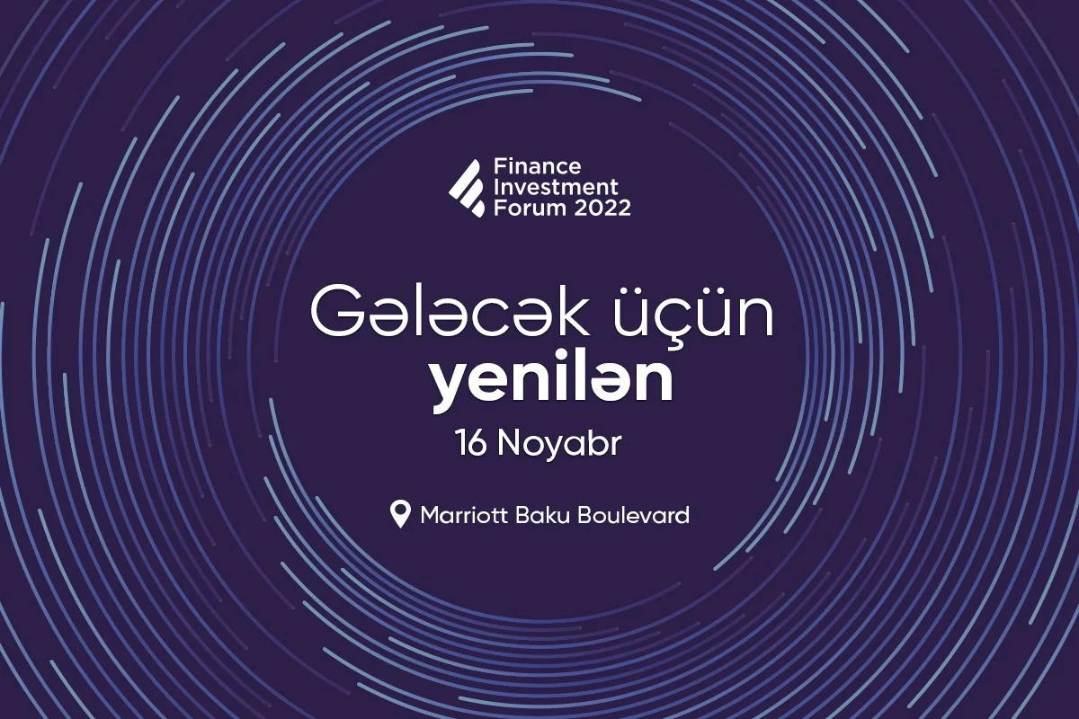 Bakıda III Maliyyə və İnvestisiya Forumu keçiriləcək!