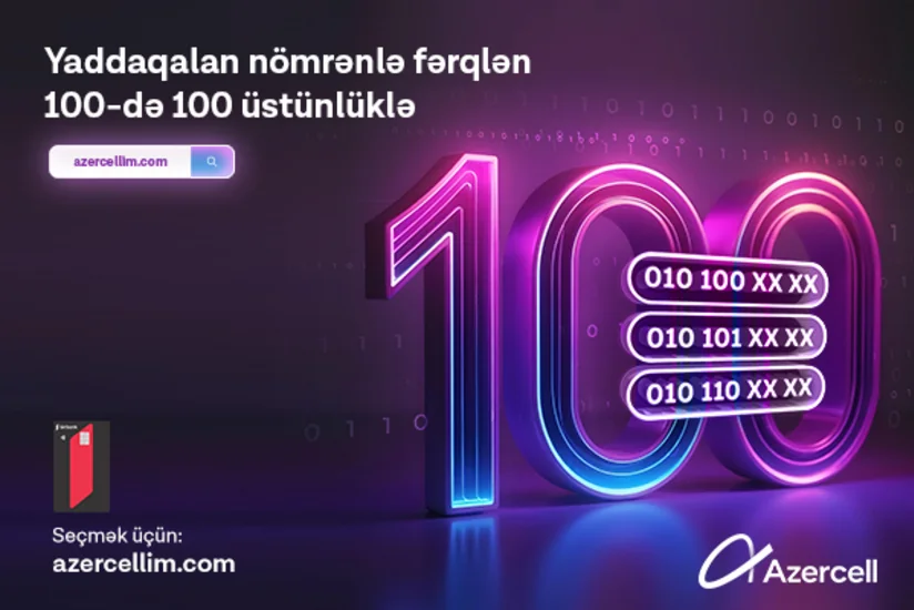 Azercell Telecomun eksklüziv 100 seriyalı nömrələri artıq satışda!