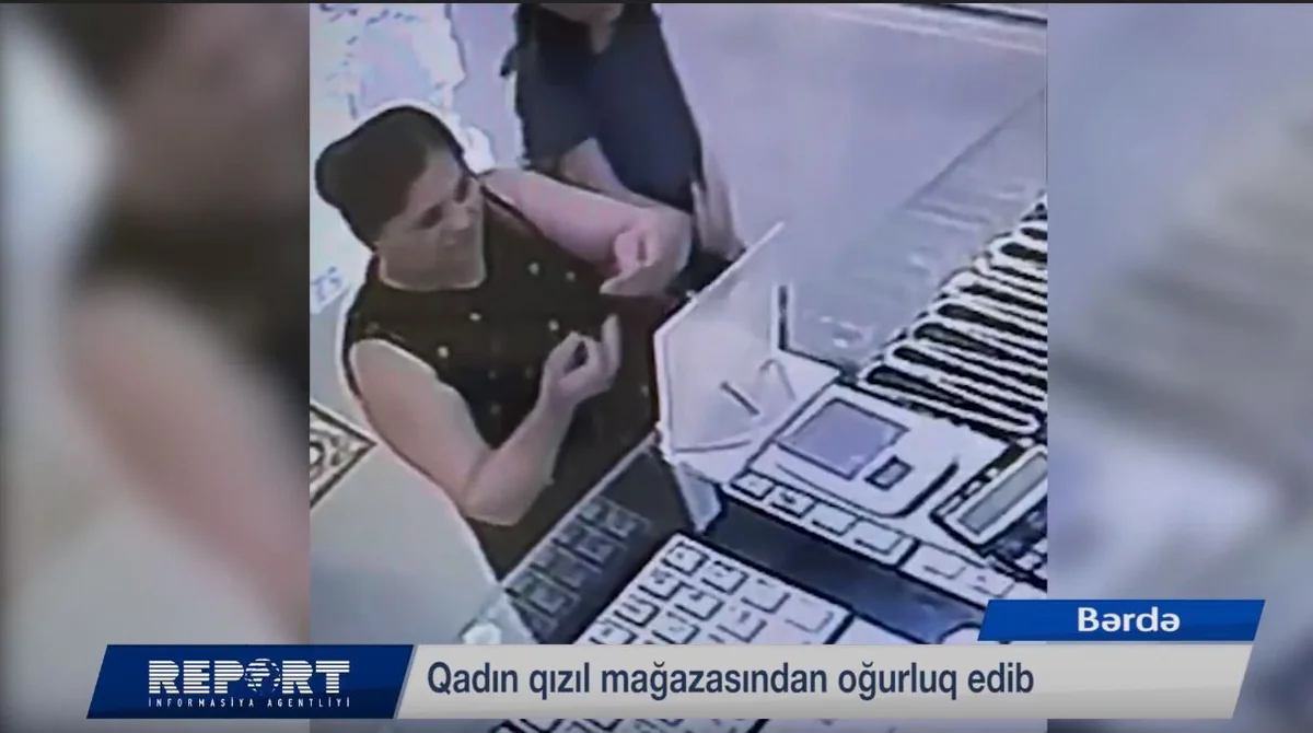 Bərdədə qızıl mağazasından oğurluq edən qadın təhlükəsizlik kamerasına düşüb - VİDEO