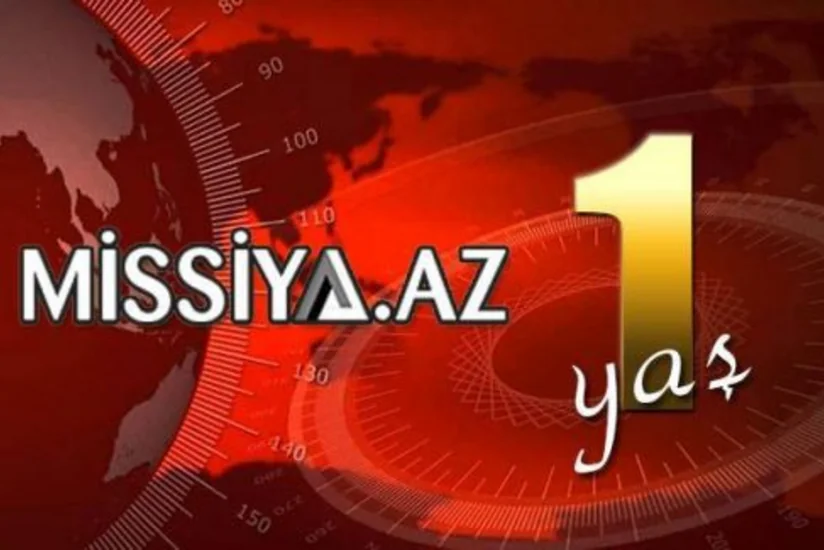 Missiya.az xəbər saytının fəaliyyətinin 1 ili tamam olur