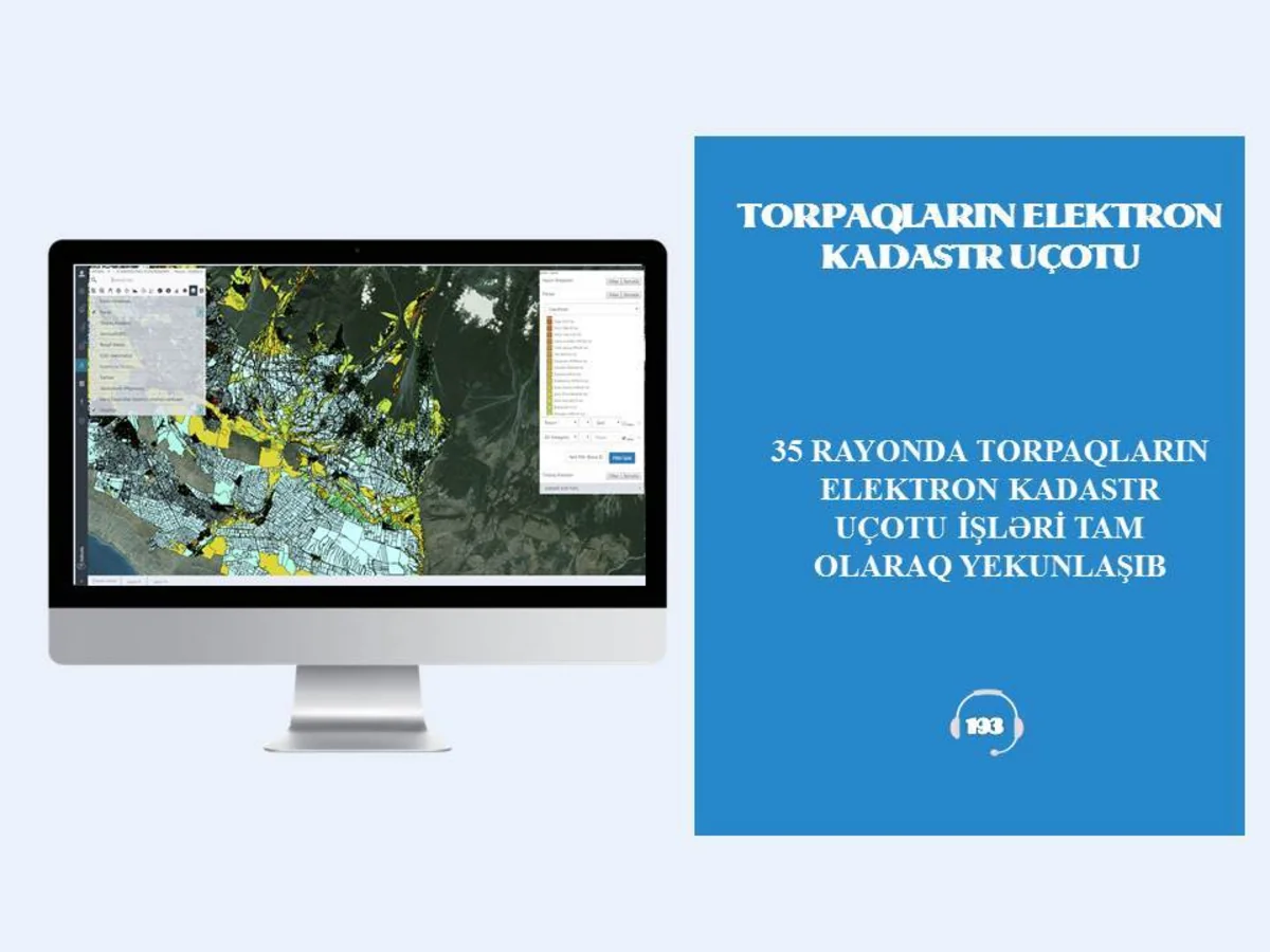 Azərbaycanın 35 rayonunda torpaqların elektron kadastr uçotu tam yekunlaşdırılıb