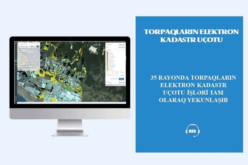 Azərbaycanın 35 rayonunda torpaqların elektron kadastr uçotu tam yekunlaşdırılıb