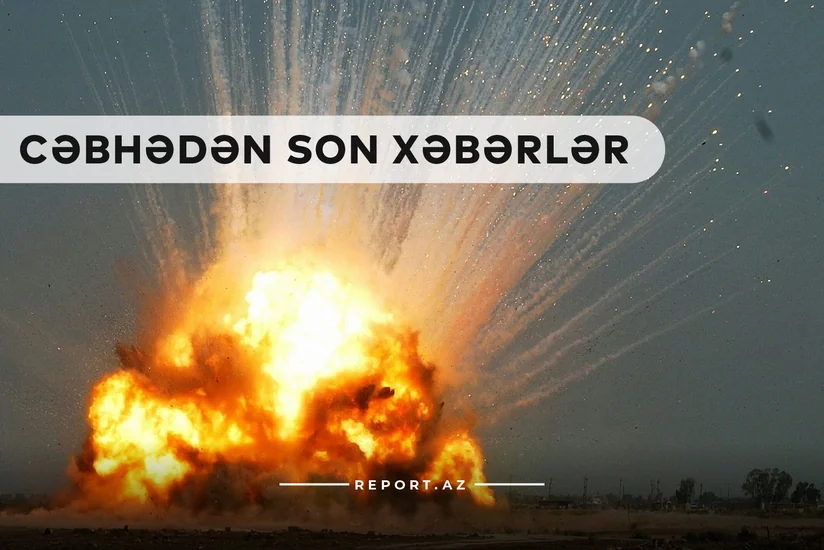 Cəbhədən son xəbərlər: Düşmənin motoatıcı alayının komandiri məhv edilib