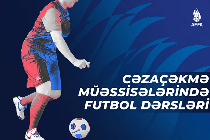 Məhkumlar üçün futbol dərsləri keçirilir