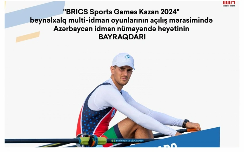 “BRICS Sports Games Kazan 2024: Azərbaycanın bayraqdarı bəlli olub