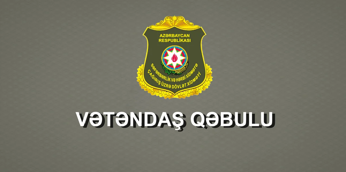 Səfərbərlik Xidməti: Vətəndaşlarımız döyüşmək üçün müraciət edir