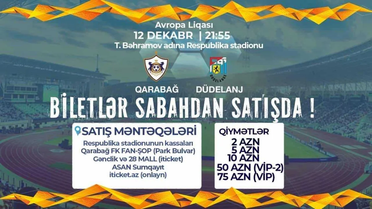 Qarabağ - Düdelanj matçının biletləri sabahdan satışda olacaq