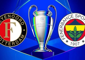 UEFA Çempionlar Liqası: Feyenoord - Fənərbağça matçını Azərbaycanda yayımlayacaq telekanal müəyyənləşib