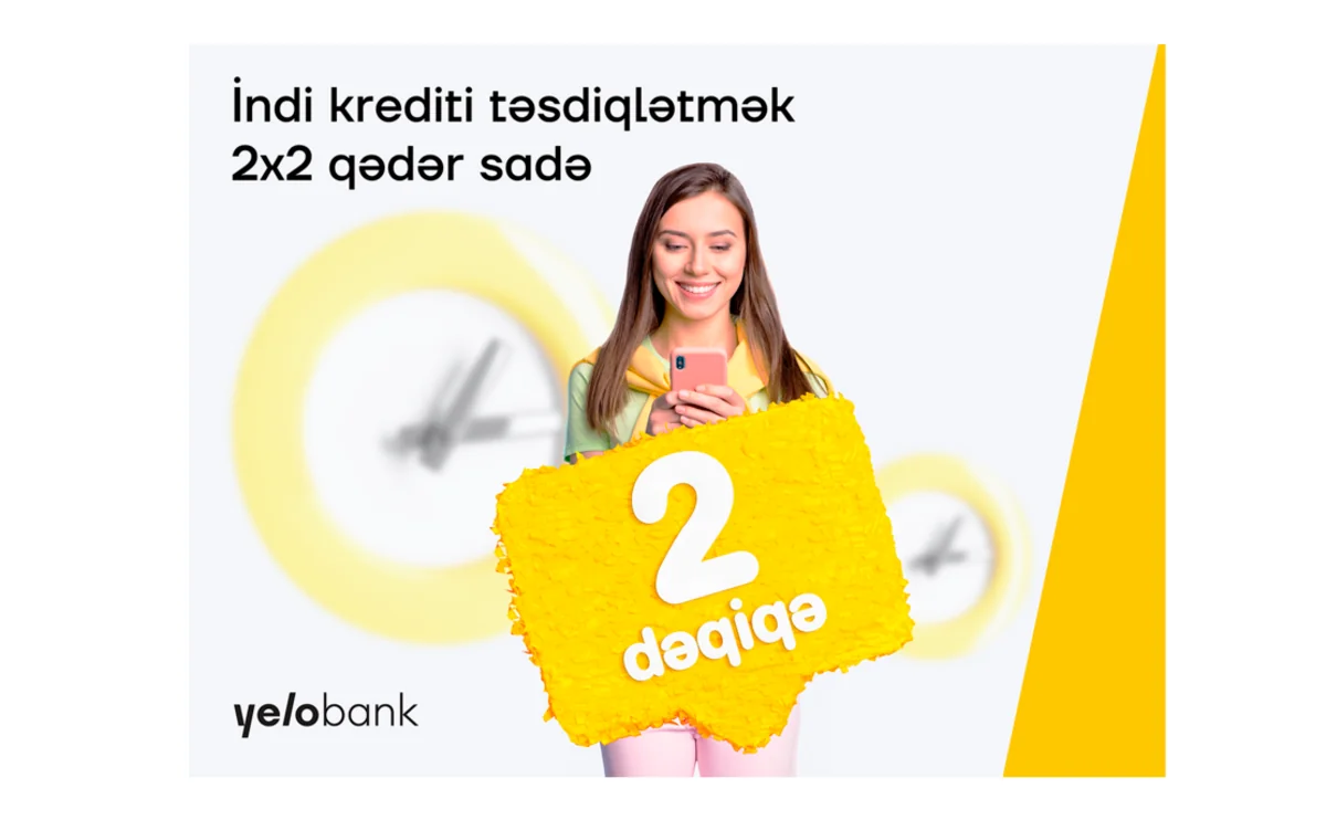 Yelo Bankdan 2 dəqiqəyə kredit!
