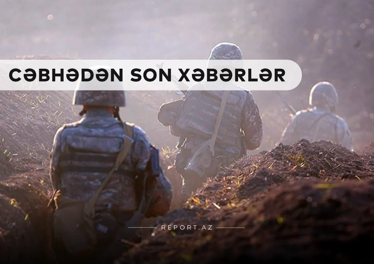 Cəbhədən son xəbərlər: Düşmən geri çəkilir