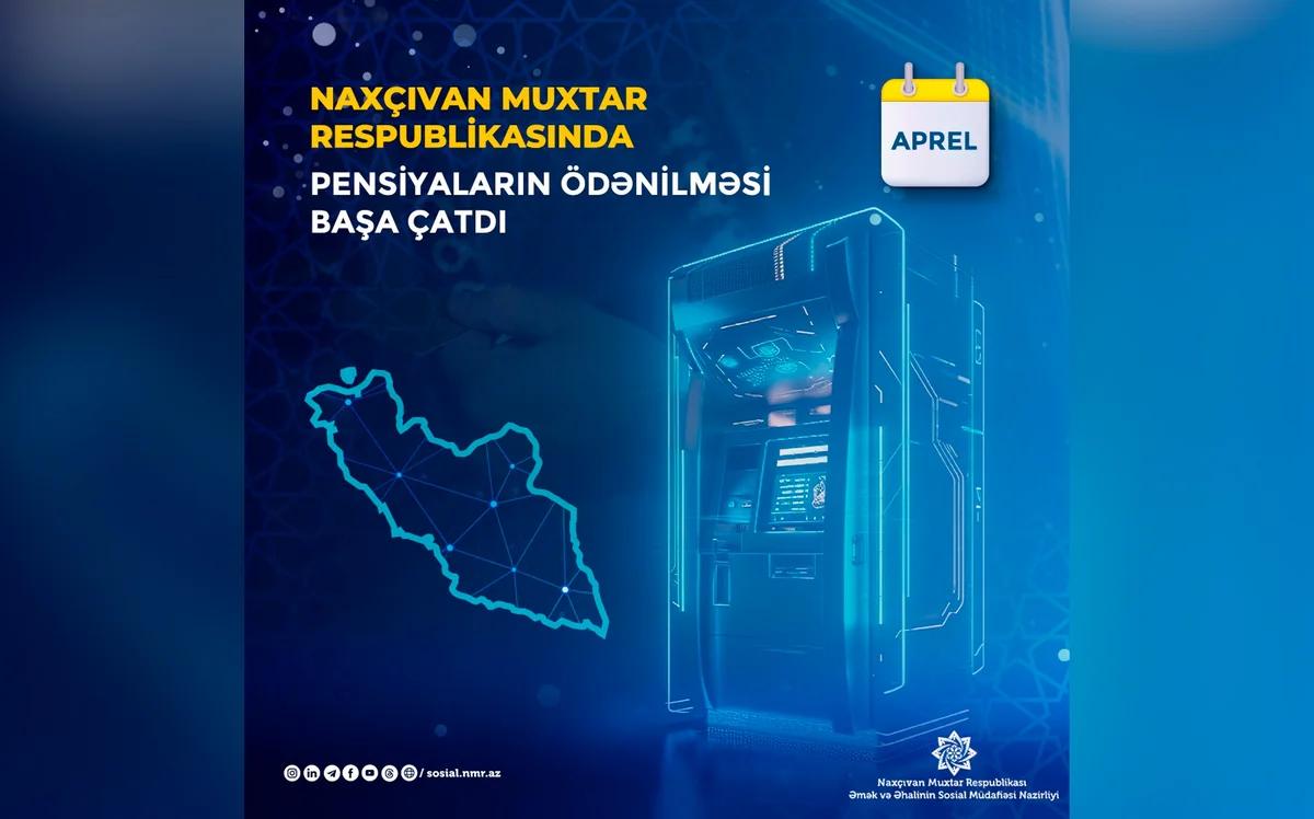 Naxçıvanda aprel ayının pensiyaları ödənilib