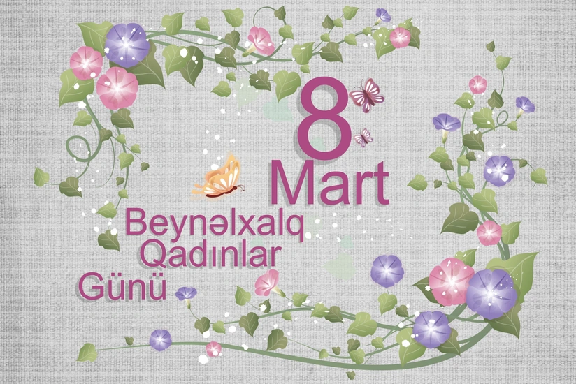 Bu gün Beynəlxalq Qadınlar Günüdür