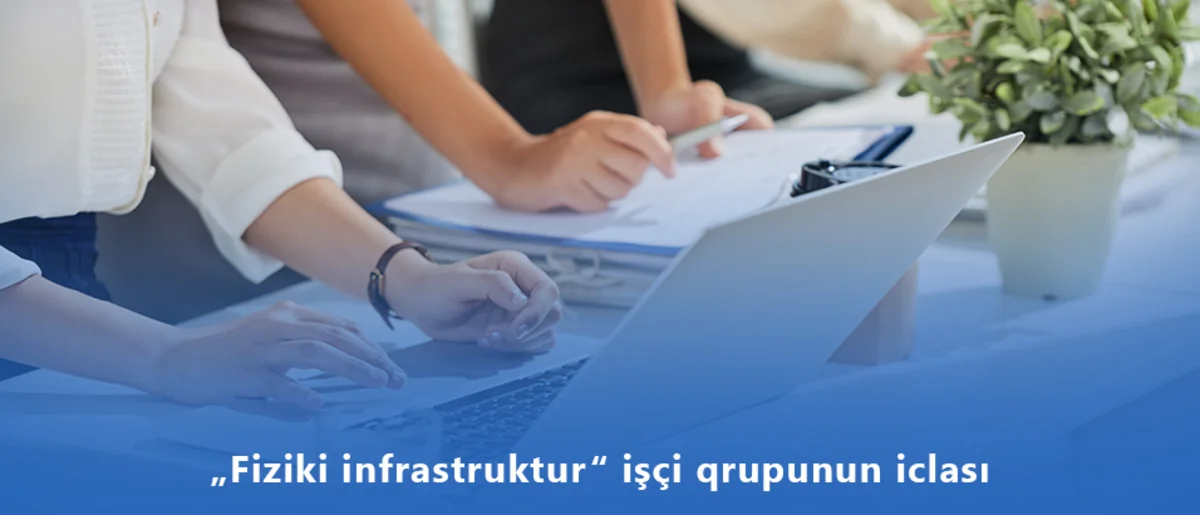 “Fiziki infrastruktur” işçi qrupunun növbəti iclası keçiriləcək