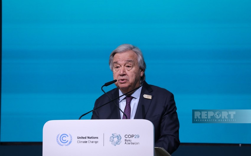 BMT-nin Baş katibi: COP29-da qəbul edilmiş qərarlar tam şəkildə yerinə yetirilməlidir