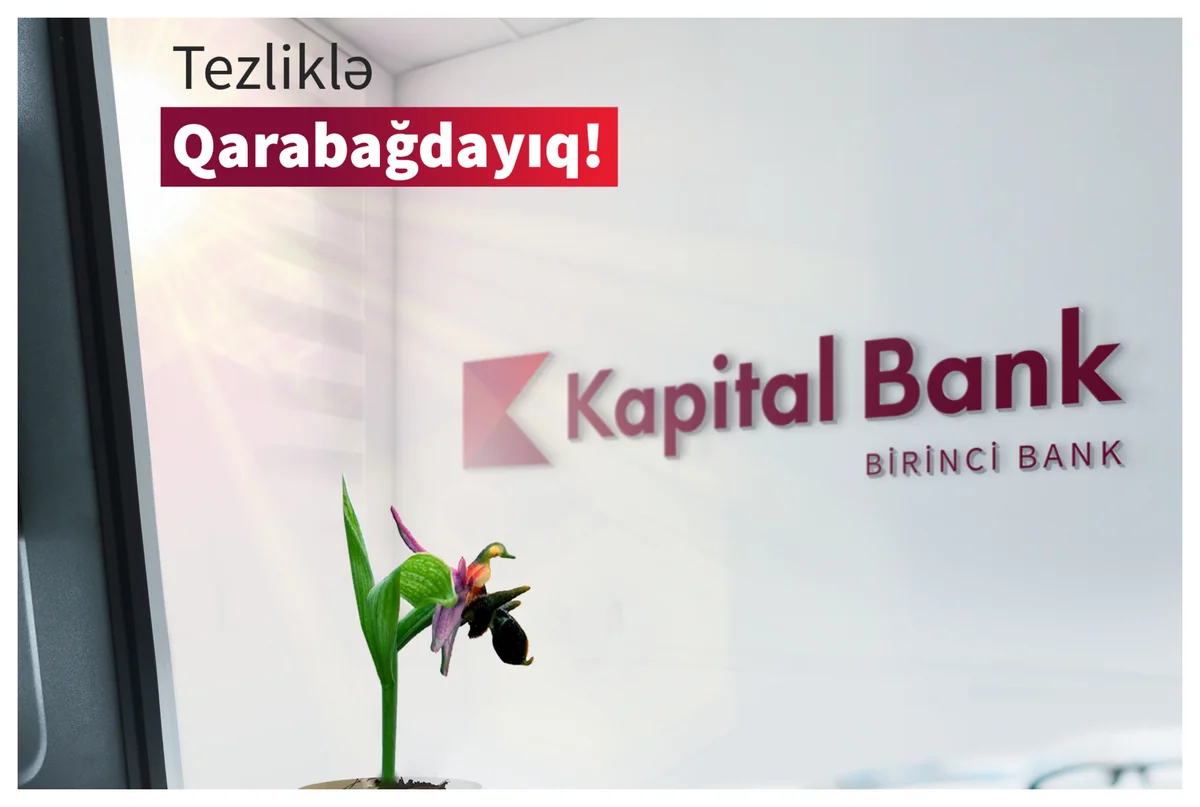 Kapital Bank işğaldan azad olunmuş bütün rayonlarda yeni filiallar açacaq