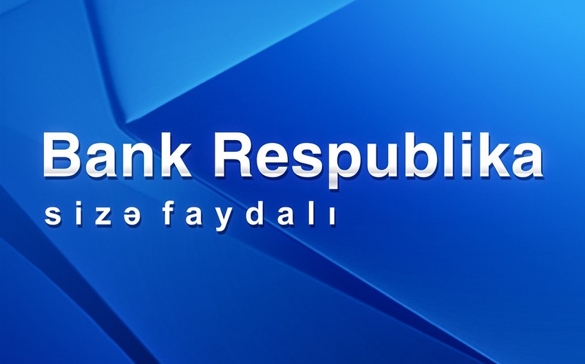 “Bank Respublika” bu ilin I rübündə bütün maliyyə göstəriciləri üzrə artım nümayiş etdirib