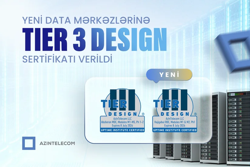 “AzInTelecom”un yeni data mərkəzlərinə “TIER 3 Design” sertifikatı verilib