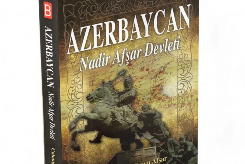 İstanbulda “Azərbaycan Nadir Əfşar dövləti” kitabının təqdimatı olub
