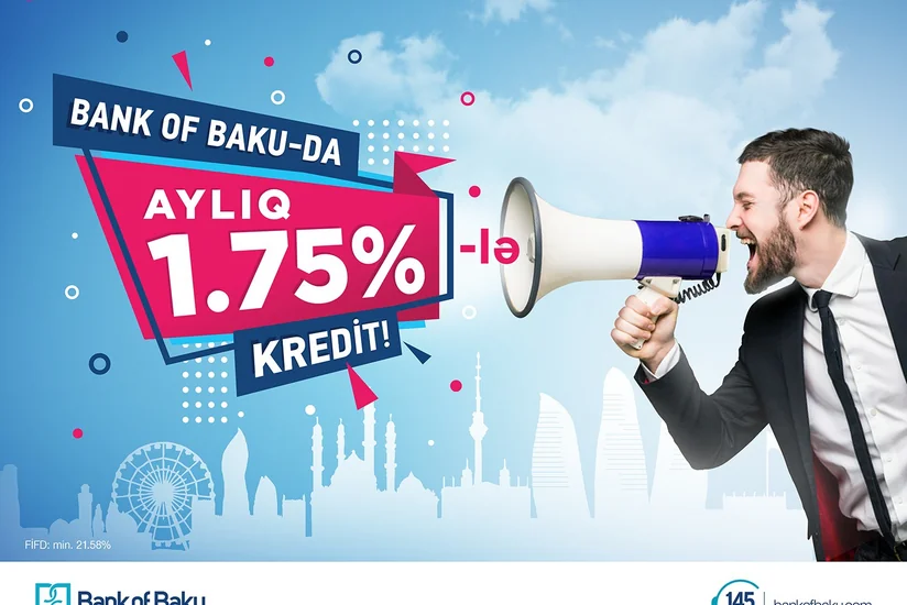 “Bank of Baku” müştərilərə aylıq 1,75%-lə kredit təklif edir