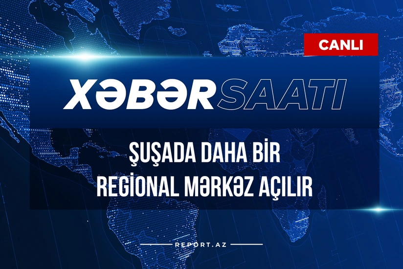 Şuşada daha bir regional mərkəz açılır