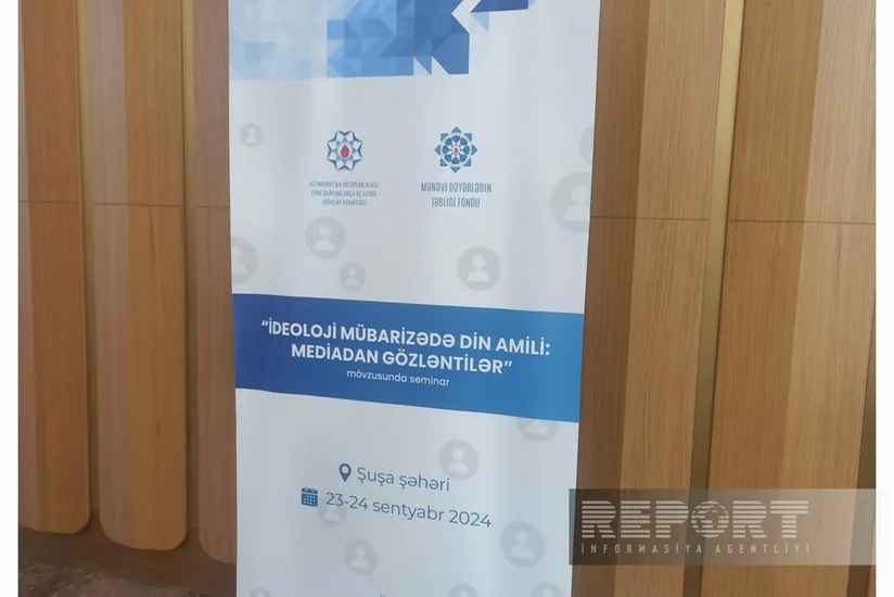 Şuşada İdeoloji mübarizədə din amili: mediadan gözləntilər mövzusunda seminar başlayıb