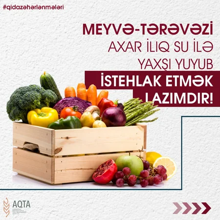 Qida zəhərlənmələrindən qorunmaq üçün AQTA-dan zəruri tövsiyələr