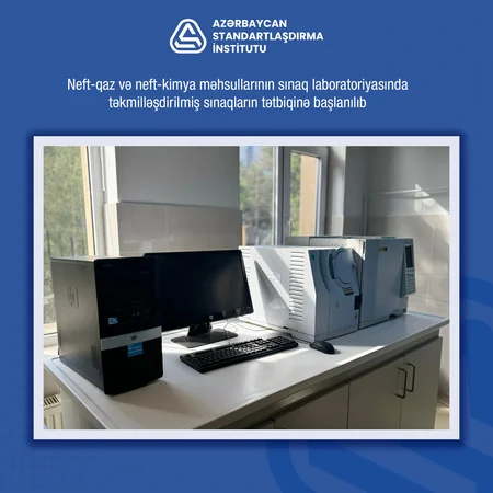 AZSTANDART-ın laboratoriyasında təkmilləşdirilmiş sınaqların tətbiqinə başlanılıb