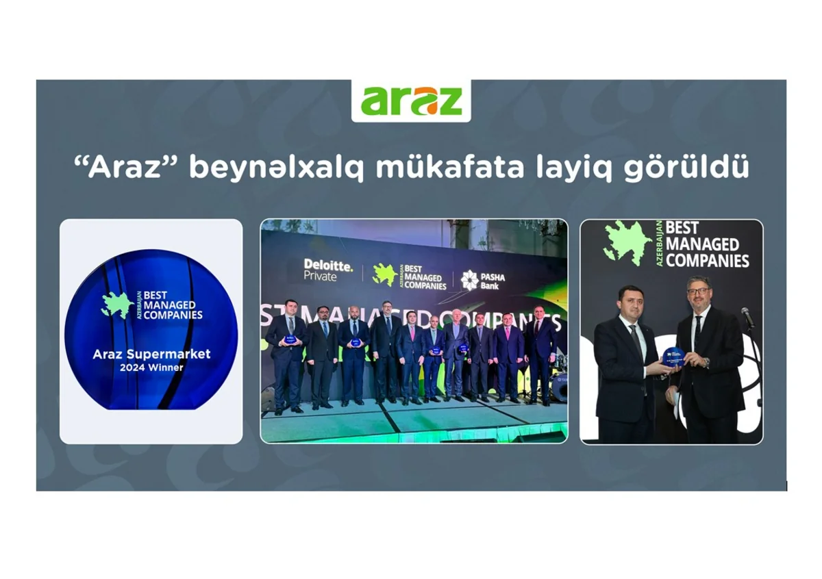 “Araz” supermarketlər şəbəkəsi beynəlxalq mükafata layiq görülüb ...