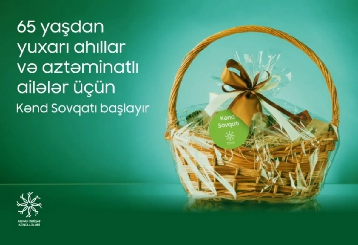 “Kənd Sovqatı” layihəsinə daxil olan ailələrin sayı artırılacaq
