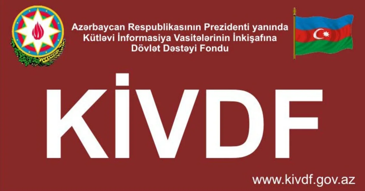KİVDF 34 qəzetə maliyyə yardımı ayırıb - SİYAHI