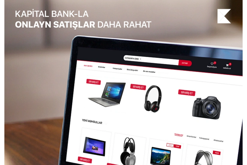 “Kapital Bank”la onlayn satışlar daha rahat və sərfəlidir