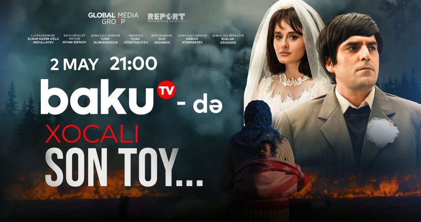 Baku TV-də “Xocalı. Son toy...” filmi nümayiş olunacaq