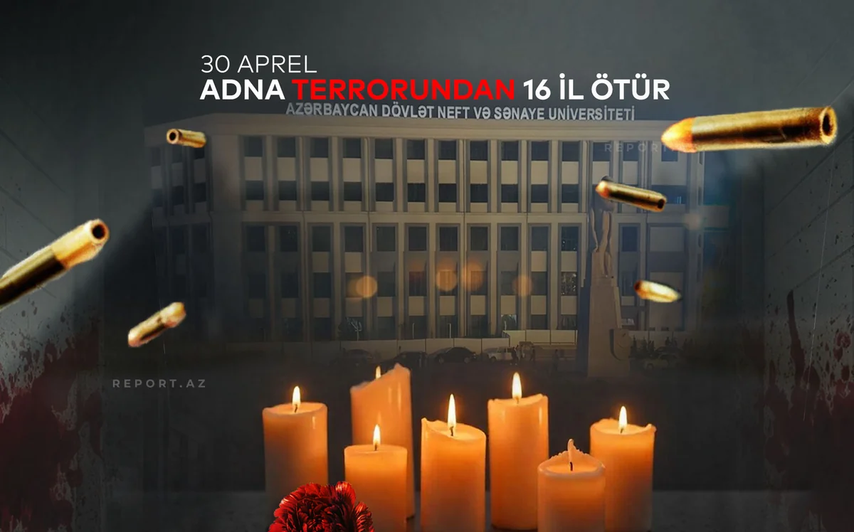 ADNA-da terror aktı törədilməsindən 16 il ötür